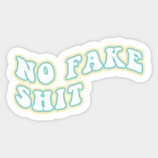 No Fake Shit Sticker